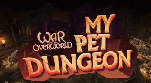 War for the Overworld My Pet Dungeon