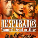 Desperados Wanted Dead or Alive