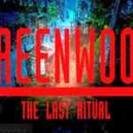 Greenwood the Last Ritual