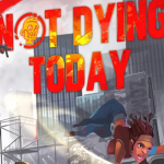 Not Dying Today