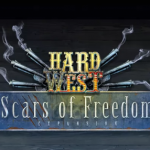 Hard West Scars of Freedom