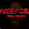 Deadly Curse Insane Nightmare