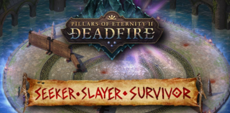 Pillars Eternity Ii Deadfire Seeker Slayer Survivor 