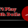 Dont Play Dolls